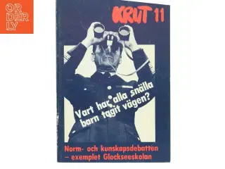 Vart har alla sn&#228;lla barn tagit v&#228;gen? - Norm- och kunskapsdebatten – exemplet Glockseeskolan (Bog)