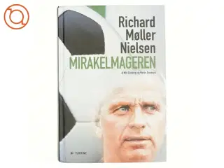 Mirakelmageren - Richard Møller Nielsen af Nils Finderup og Martin Davidsen (bog)