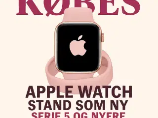 KØBES: Apple Watch – Serie 5 og nyere