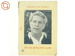 Det må aldrig blive sølle af Holger Juul Hansen