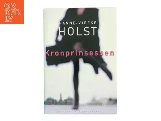 Kronprinsessen : roman af Hanne-Vibeke Holst (Bog)