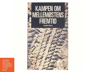 Kampen om Mellemøstens fremtid (Bog)