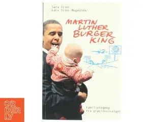 Martin Luther Burger King : familielogbog fra præsidentvalget (Bog)