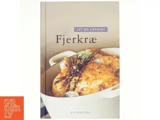 Let og lækkert fjerkræ af Bente Nissen Lundsgaard (Bog)
