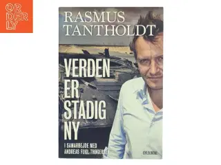 Verden er stadig ny af Rasmus Tantholdt (f. 1973) (Bog)