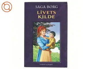Livets kilde af Saga Borg (Bog)