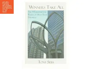 Winners Take All - the 9 Fundamental Rules of High Tech Strategy (Paperback) af Tony Seba (Bog)