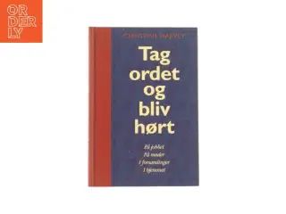 Tag ordet og bliv hørt - af Christine Harvey (bog)