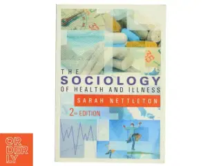The Sociology of Health and Illness af Sarah Nettleton (Bog)