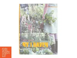Ny i haven : fra drøm til virkelighed af Karina Demuth (Bog)