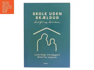 Skole uden skældud : hvorfor og hvordan af Louise Klinge (Bog)