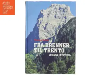 Fra Brenner til Trento : en rejse i Sydtyrol af Thomas Harder (Bog)
