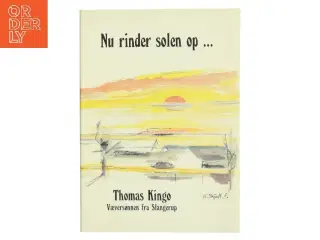 Nu rinder solen op ... af Thomas Kingo (Bog)