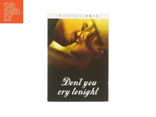 Don&#39;t you cry tonight (bog)