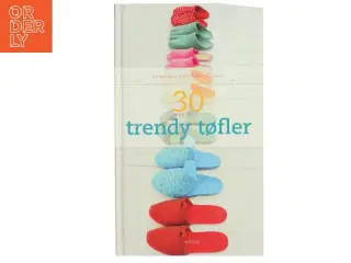 30 trendy tøfler af Benedikte Rathmann Hansen (Bog)