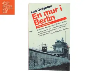 En mur i Berlin af Len Deighton (Bog)