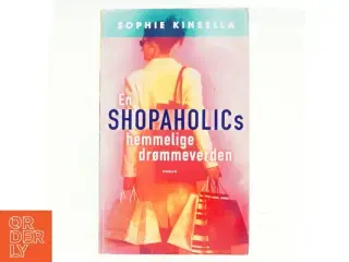 En shopaholics hemmelige drømmeverden af Sophie Kinsella (Bog)