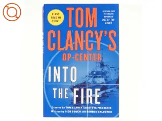 Tom Clancy&#39;s Op-Center: Into the Fire af Dick Couch, George Galdorisi, Tom Clancy, Steve Pieczenik (Bog)