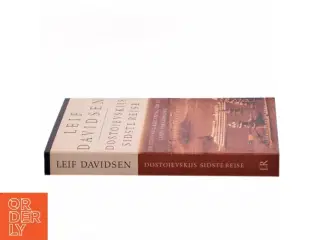 Dostojevskijs sidste rejse : en personlig beretning om et lands forvandling : rejseerindringer af Leif Davidsen (Bog)