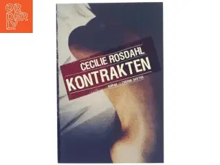 Kontrakten : roman af Cecilie Rosdahl (Bog)