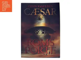 Cæsar: Roms Porte af Conn Iggulden (Bog)