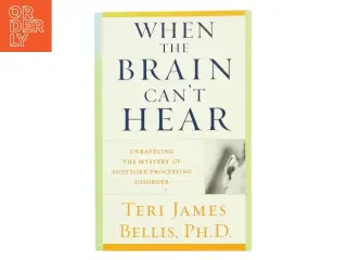 When the Brain Can&#39;t Hear af Teri James Bellis (Bog)