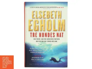 Tre hundes nat af Elsebeth Egholm (Bog)