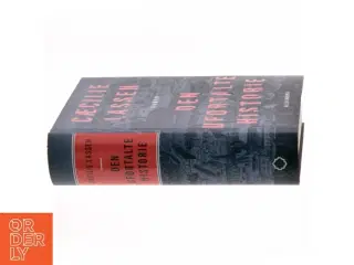 Den ufortalte historie : roman af Cæcilie Lassen (f. 1971) (Bog)