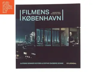 Filmens København : hovedstaden i levende billeder af Katrine Sommer Boysen (f. 1980) (Bog)