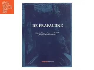 De frafaldne : 20 fortællinger af unge om frafald fra ungdomsuddannelser af UKENDT (Bog)