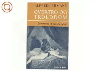 Overtro og trolddom. Drømmene og det ubevidste af Alfred Lehmann (bog)
