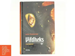 Vildheks. Bind 1, Ildprøven af Lene Kaaberbøl (Bog)