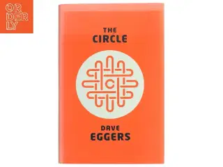 The circle : a novel af Dave Eggers (Bog)