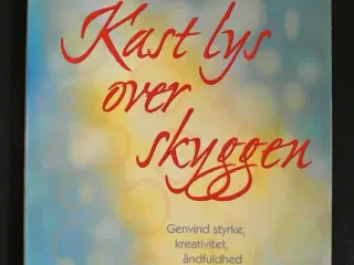 kast lys over skyggen - genvind styrke, kreativite
