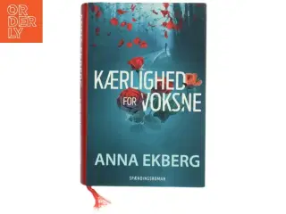 &#39;Kærlighed for voksne: spændingsroman&#39; af Anna Ekberg (bog)