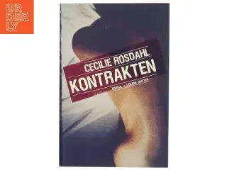 Kontrakten : roman af Cecilie Rosdahl (Bog)