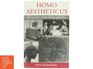 Homo aestheticus : where art comes from and why af Ellen Dissanayake (Bog)