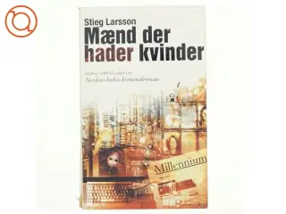 Mænd der hader kvinder af Stieg Larsson, Stieg Larsson (Bog)