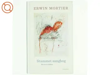 Stammet sangbog : en mors tidebog af Erwin Mortier (f. 1966) (Bog)