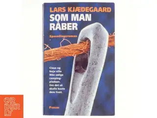 Som man råber : spændingsroman af Lars Kjædegaard (Bog)