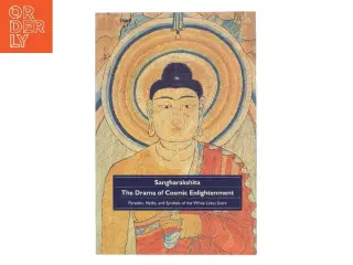 The drama of cosmic enlightenment : parables, myths, and symbols of the White lotus sutra af Bhikshu Sangharakshita (1925-) (Bog)