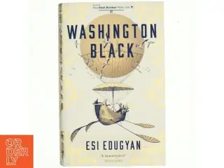 Washington Black : a novel af Esi Edugyan (Bog)