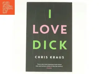 I love Dick af Chris Kraus (f. 1955) (Bog)
