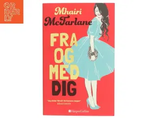 Fra og med dig af Mhairi McFarlane (f. 1976) (Bog)
