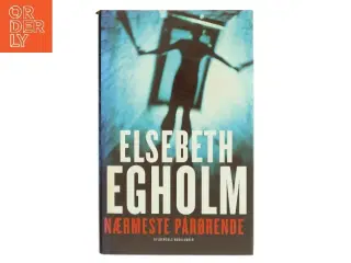 Nærmeste pårørende af Elsebeth Egholm (Bog)