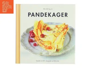 Den lille bog om pandekager af Camille Le Foll (Bog)