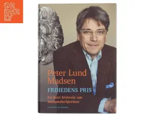 Frihedens pris - en kort historie om menneskehjernen af Peter Lund Madsen (Bog)