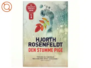 Den stumme pige : kriminalroman af Michael Hjorth (f. 1963-05-13) (Bog)