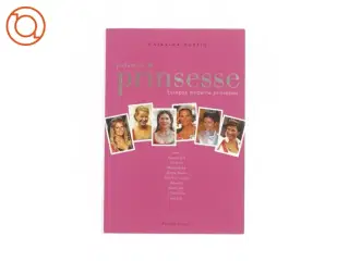 Prinsesse europas moderne prinsesser af Catarina Hurtig (bog)