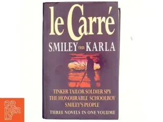 Tinker, tailor, soldier, spy : The honourable schoolboy : Smiley&#39;s people af John Le Carré (Bog)